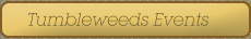 Tumbleweeds Events
