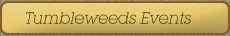 Tumbleweeds Events